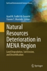 Image for Natural Resources Deterioration in MENA Region : Land Degradation, Soil Erosion, and Desertification