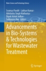 Image for Advancements in Bio-systems and Technologies for Wastewater Treatment