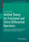 Image for Unified Theory for Fractional and Entire Differential Operators : An Approach via Differential Quadruplets and Boundary Restriction Operators