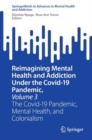 Image for Reimagining Mental Health and Addiction Under the Covid-19 Pandemic, Volume 3