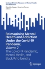 Image for Reimagining Mental Health and Addiction Under the Covid-19 Pandemic, Volume 2