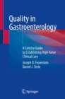 Image for Quality in Gastroenterology : A Concise Guide to Establishing High Value Clinical Care