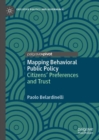 Image for Mapping Behavioral Public Policy : Citizens&#39; Preferences and Trust