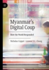 Image for Myanmar&#39;s Digital Coup: How the World Responded