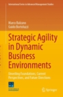 Image for Strategic Agility in Dynamic Business Environments : Unveiling Foundations, Current Perspectives, and Future Directions