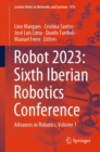 Image for Robot 2023: Sixth Iberian Robotics Conference: Advances in Robotics, Volume 1