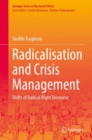 Image for Radicalisation and Crisis Management : Shifts of Radical Right Discourse