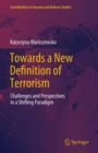 Image for Towards a New Definition of Terrorism : Challenges and Perspectives in a Shifting Paradigm