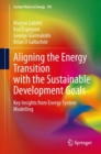 Image for Aligning the Energy Transition with the Sustainable Development Goals : Key Insights from Energy System Modelling