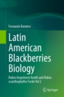 Image for Latin American Blackberries Biology : Rubus bogotensis Kunth and Rubus acanthophyllos Focke Vol 2