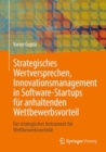 Image for Strategisches Wertversprechen, Innovationsmanagement in Software-Startups fur anhaltenden Wettbewerbsvorteil