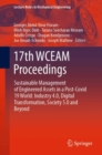 Image for 17th WCEAM Proceedings : Sustainable Management of Engineered Assets in a Post-Covid 19 World: Industry 4.0, Digital Transformation, Society 5.0 and Beyond