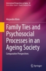 Image for Family Ties and Psychosocial Processes in an Ageing Society