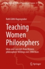 Image for Teaching Women Philosophers : Ideas and Concepts from Women philosophers’ Writings over 2000 Years