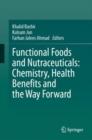 Image for Functional Foods and Nutraceuticals: Chemistry, Health Benefits and the Way Forward
