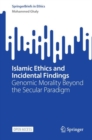 Image for Islamic Ethics and Incidental Findings