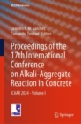 Image for Proceedings of the 17th International Conference on Alkali-Aggregate Reaction in Concrete : ICAAR 2024 - Volume I