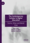 Image for The Contemporary Scholar in Higher Education : Forms, Ethos and World View