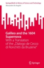 Image for Galileo and the 1604 Supernova : With a Translation of the &quot;Dialogo de Cecco di Ronchitti da Bruzene&quot;