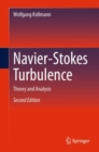 Image for Navier-Stokes Turbulence : Theory and Analysis