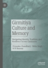 Image for Girmitiya Culture and Memory : Navigating Identity, Tradition, and Resilience across Continents