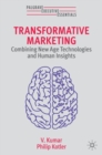 Image for Transformative Marketing : Combining New Age Technologies and Human Insights