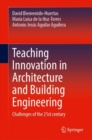 Image for Teaching Innovation in Architecture and Building Engineering : Challenges of the 21st century