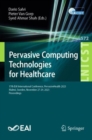 Image for Pervasive Computing Technologies for Healthcare : 17th EAI International Conference, PervasiveHealth 2023, Malmo, Sweden, November 27-29, 2023, Proceedings
