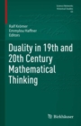 Image for Duality in 19th and 20th Century Mathematical Thinking