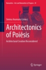 Image for Architectonics of Poiesis : Architectural Creation Reconsidered
