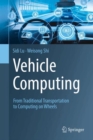 Image for Vehicle Computing : From Traditional Transportation to Computing on Wheels