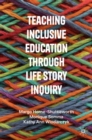 Image for Teaching Inclusive Education through Life Story Inquiry