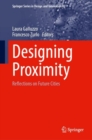 Image for Designing Proximity : Reflections on Future Cities