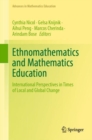 Image for Ethnomathematics and Mathematics Education : International Perspectives in Times of Local and Global Change