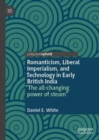 Image for Romanticism, Liberal Imperialism, and Technology in Early British India