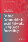 Image for Finding Communities in Social Networks Using Graph Embeddings