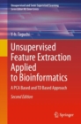 Image for Unsupervised Feature Extraction Applied to Bioinformatics : A PCA Based and TD Based Approach