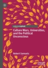 Image for Culture Wars, Universities, and the Political Unconscious