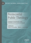 Image for Pentecostal Public Theology : Engaged Christianity and Transformed Society in Europe