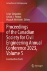 Image for Proceedings of the Canadian Society for Civil Engineering Annual Conference 2023, Volume 5 : Construction Track