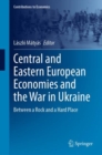 Image for Central and Eastern European Economies and the War in Ukraine : Between a Rock and a Hard Place
