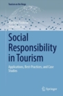 Image for Social Responsibility in Tourism : Applications, Best-Practices, and Case Studies