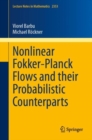 Image for Nonlinear Fokker-Planck Flows and their Probabilistic Counterparts