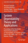 Image for System Dependability - Theory and Applications : Proceedings of the Nineteenth International Conference on Dependability of Computer Systems DepCoS-RELCOMEX. July 1 - 5, 2024, Brunow, Poland