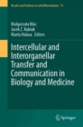 Image for Intercellular and Interorganellar Transfer and Communication in Biology and Medicine