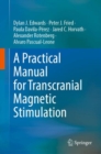 Image for A Practical Manual for Transcranial Magnetic Stimulation