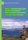 Image for The U.S. Administrative State and the Protection of Environmental Crime Victims