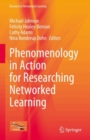 Image for Phenomenology in Action for Researching Networked Learning