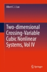 Image for Two-dimensional Crossing-Variable Cubic Nonlinear Systems, Vol IV