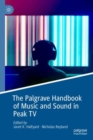 Image for The Palgrave Handbook of Music and Sound in Peak TV